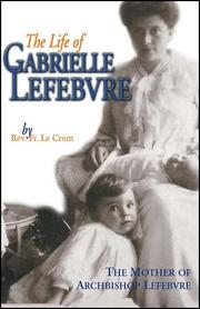 Cover of: Mother of a Family: The Life of Madame Gabrielle Lefebvre 1880-1938