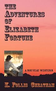 The adventures of Elizabeth Fortune by K. Follis Cheatham