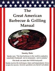 Cover of: The Great American Barbecue & Grilling Manual by C. Clark Hale, C. Clark "Smoky" Hale, Sandra Lyon, Bob