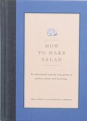 Cover of: How to Make Salad by Editors of Cook's Illustrated Magazine, John Burgoyne, Jack Bishop
