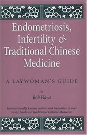 Cover of: Endometriosis & infertility, and traditional Chinese medicine: a laywoman's guide