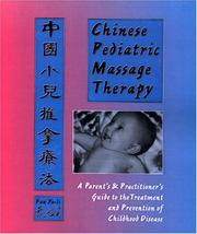 Cover of: Chinese Pediatric Massage Therapy: A Parent's and Practitioner's Guide to the Treatment and Prevention of Childhood Disease