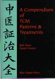Cover of: A compendium of TCM patterns & treatments by Bob Flaws