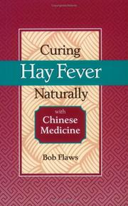 Cover of: Curing hay fever naturally with Chinese medicine by Bob Flaws