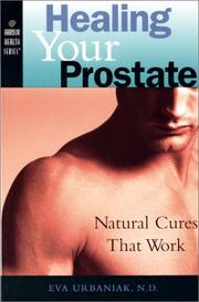 Cover of: Healing your prostate: natural cures that work