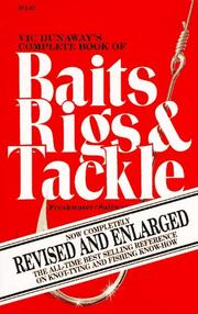 Cover of: Vic Dunaway's Complete Book of Baits, Rigs and Tackle by Vic Dunaway