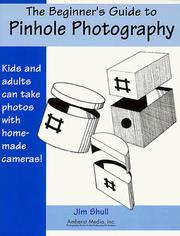 The beginner's guide to pinhole photography by Jim Shull
