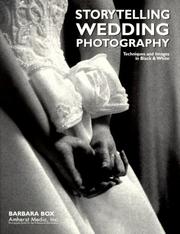 Cover of: Storytelling Wedding Photography: Techniques and Images in Black & White