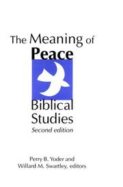 Cover of: The Meaning of Peace: Biblical Studies : Expanded Bibliography (Studies in Peace and Scripture)