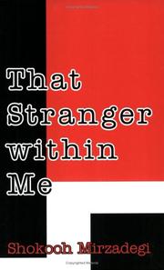 That stranger within me by Shukūh Mīrzādahʹgī, Shokooh Mirzadegi, Esmail Nooriala