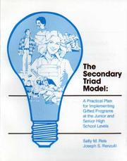 Cover of: The secondary triad model: a practical plan for implementing gifted programs at the junior and senior high school levels