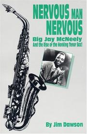 Cover of: Nervous man nervous: Big Jay McNeely and the rise of the honking tenor sax!
