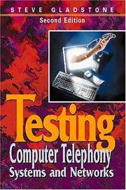 Testing computer telephony systems and networks by Steve Gladstone