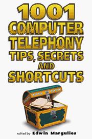 Cover of: 1001 Computer Telephony Tips, Secrets and Shortcuts