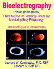 Cover of: Bioelectrography, a new method for detecting cancer and monitoring body physiology