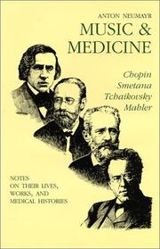 Cover of: Music and Medicine: Chopin, Smetana, Tchaikovsky, Mahler : Notes on Their Lives, Works, and Medical Histories