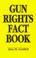 Cover of: Gun Rights Fact Book