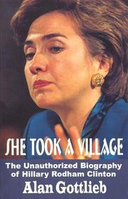 Cover of: She took a village: the unauthorized biography of Hillary Rodham Clinton