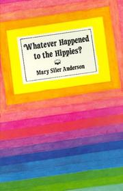 Whatever happened to the hippies? by Mary Siler Anderson