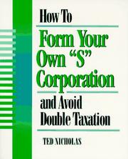 Cover of: How to form your own "S" Corporation and avoid double taxation by Ted Nicholas