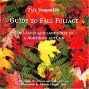 Cover of: Vermont Life Guide to Fall Foliage by Johnson, Charles W., Charles W. Johnson, Gale Lawrence, Charles W. Johnson, Gale Lawrence