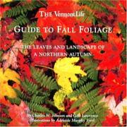 Vermont life's guide to fall foliage by Johnson, Charles W., Charles W. Johnson, Gale Lawrence