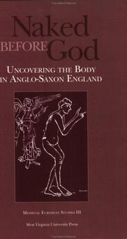 Cover of: Naked Before God Uncovering the Body in Anglo Saxon England (Medieval European Studies 3)