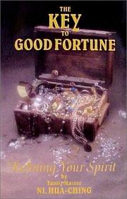 Cover of: The key to good fortune: refining your spirit : the heavenly way for all people