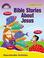 Cover of: Bible Stories About Jesus