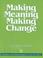 Cover of: Making Meaning Making Change