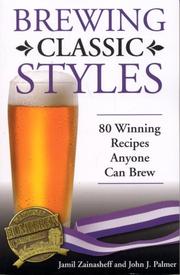 Cover of: Brewing Classic Styles: 80 Winning Recipes Anyone Can Brew