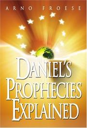 Cover of: Daniel's Prophecies Made Easy by Arno Froese