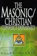 Cover of: The Masonic/Christian Conflict Explained
