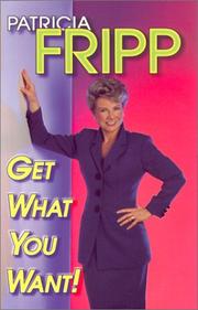 Get What You Want by Patricia Fripp