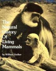 Cover of: The natural history of living mammals by William Voelker