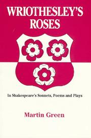 Cover of: Wriothesley's roses in Shakespeare's sonnets, poems, and plays by Green, Martin