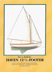 Cover of: How to build the Haven 12 1/2-footer: a keel-centerboard daysailer designed by Joel White