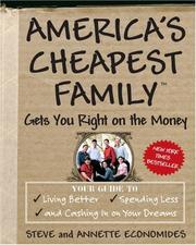 Cover of: America's Cheapest Family Gets You Right on the Money by Steve Economides, Annette Economides