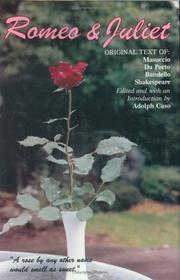 Cover of: Romeo and Juliet: original text of Masuccio Salernitano, Luigi Da Porto, Matteo Bandello, William Shakespeare