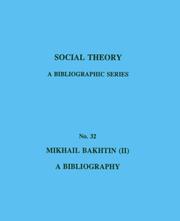 Cover of: Mikhail Bakhtin (Social Theory, a Bibliographic Series) | Joan Nordquist