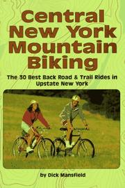 Cover of: Central New York mountain biking: the 30 best back road & trail rides in Upstate New York