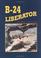 Cover of: B-24 Liberator Legend