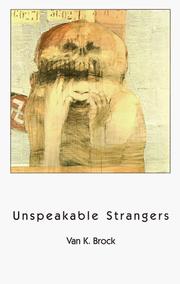 Cover of: Unspeakable stangers: descents into the dark self, ascents into light : poems & an essay