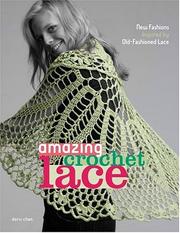 Cover of: Amazing Crochet Lace: New Fashions Inspired by Old-Fashioned Lace