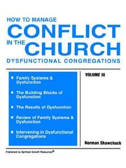Cover of: How to Manage Conflict in the Church, Dysfunctional Congregations by Norman L. Shawchuck