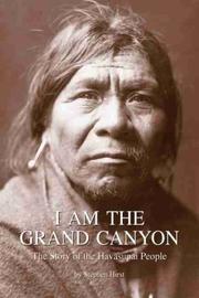 Cover of: I Am the Grand Canyon: The Story of the Havasupai People