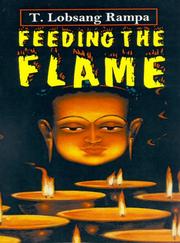 Feeding the flame by T. Lobsang Rampa
