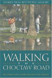 Cover of: Walking the Choctaw road by Tim Tingle