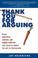 Cover of: Thank You for Arguing