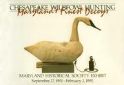 Cover of: Chesapeake Wildfowl Hunting: Maryland's Finest Decoys